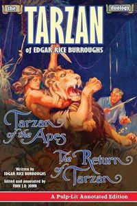 Cover image for Tarzan of the Apes and The Return of Tarzan: The Tarzan Duology of Edgar Rice Burroughs: A Pulp-Lit Annotated Edition