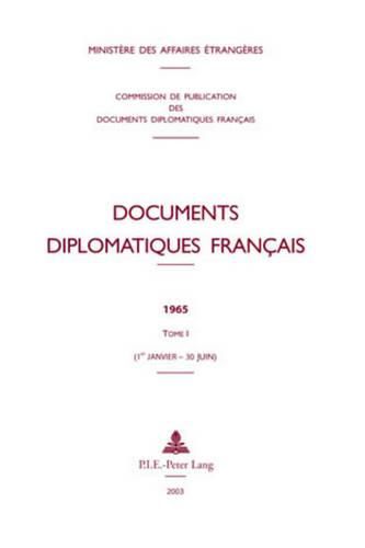 Cover image for Documents Diplomatiques Francais: 1965 - Tome I (1er Janvier - 30 Juin)