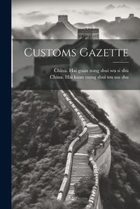 Cover image for Customs Gazette