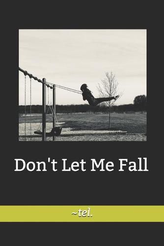 Cover image for Don't Let Me Fall