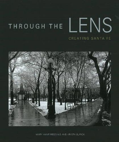 Cover image for Through the Lens: Creating Santa Fe