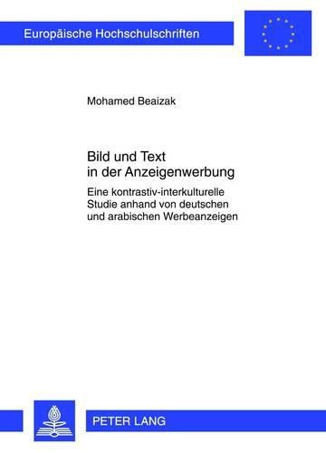 Cover image for Bild Und Text in Der Anzeigenwerbung: Eine Kontrastiv-Interkulturelle Studie Anhand Von Deutschen Und Arabischen Werbeanzeigen