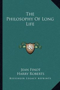 Cover image for The Philosophy of Long Life