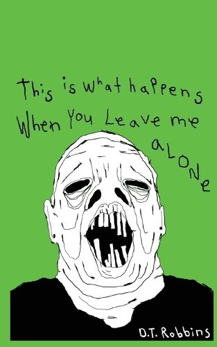 Cover image for This Is What Happens When You Leave Me Alone