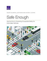 Cover image for Safe Enough: Approaches to Assessing Acceptable Safety for Automated Vehicles