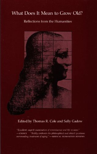 Cover image for What Does It Mean to Grow Old?: Reflections from the Humanities