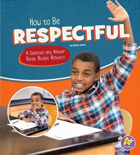 Cover image for How to Be Respectful: A Question and Answer Book About Respect