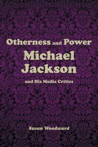 Cover image for Otherness and Power: Michael Jackson and His Media Critics