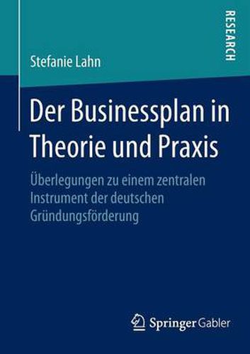 Cover image for Der Businessplan in Theorie und Praxis: UEberlegungen zu einem zentralen Instrument der deutschen Grundungsfoerderung