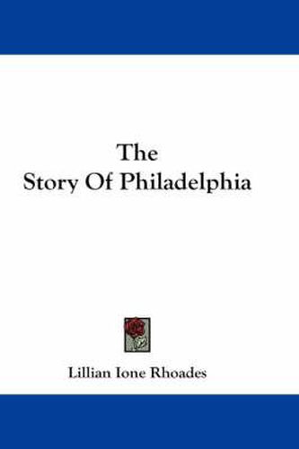 Cover image for The Story of Philadelphia