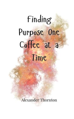 Cover image for Finding Purpose One Coffee at a Time