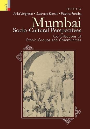 Cover image for Mumbai: Socio-Cultural Perspectives - Contributions of Ethnic Groups and Communities