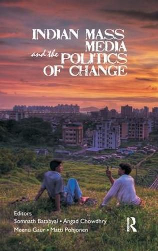 Cover image for Indian Mass Media and the Politics of Change