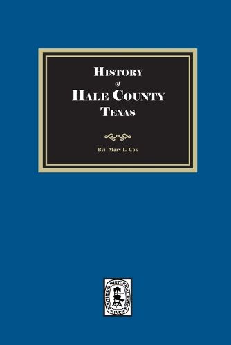 Cover image for History of Hale County, Texas