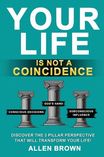 Cover image for Your Life Is Not A Coincidence