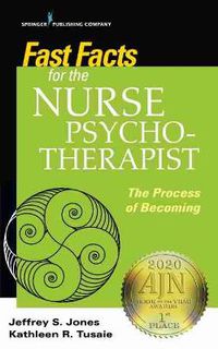 Cover image for Fast Facts for the Nurse Psychotherapist: The Process of Becoming