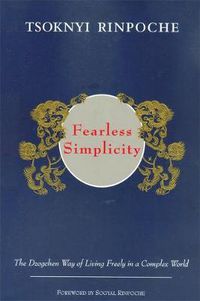Cover image for Fearless Simplicity: The Dzogchen Way of Living Freely in a Complex World