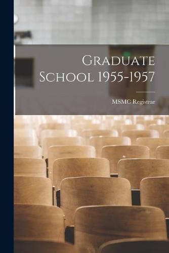 Cover image for Graduate School 1955-1957