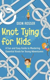 Cover image for Knot Tying for Kids