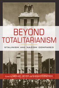 Cover image for Beyond Totalitarianism: Stalinism and Nazism Compared