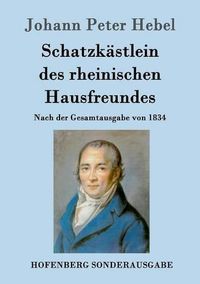 Cover image for Schatzkastlein des rheinischen Hausfreundes: Nach der Gesamtausgabe von 1834