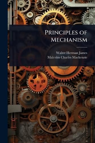 Cover image for Principles of Mechanism