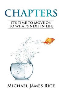 Cover image for Chapters: It's Time To Move On To What's Next In Life