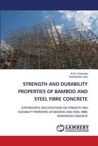 Cover image for Strength and Durability Properties of Bamboo and Steel Fibre Concrete