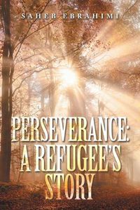 Cover image for Perseverance: a Refugee's Story