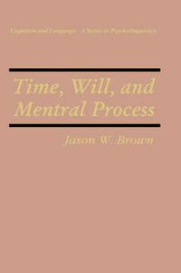 Cover image for Time, Will, and Mental Process