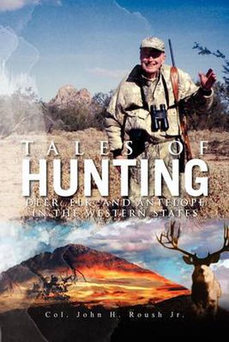 Cover image for Tales of Hunting: Deer, Elk, and Antelope in the Western States