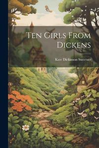 Cover image for Ten Girls From Dickens