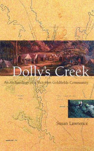 Dolly's Creek: An Archaeology of a Victorian Goldfields Community