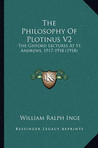 Cover image for The Philosophy of Plotinus V2: The Gifford Lectures at St. Andrews, 1917-1918 (1918)