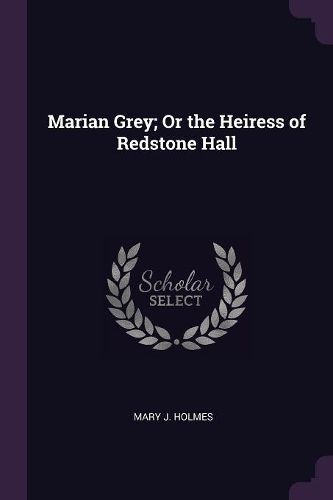 Cover image for Marian Grey; Or the Heiress of Redstone Hall