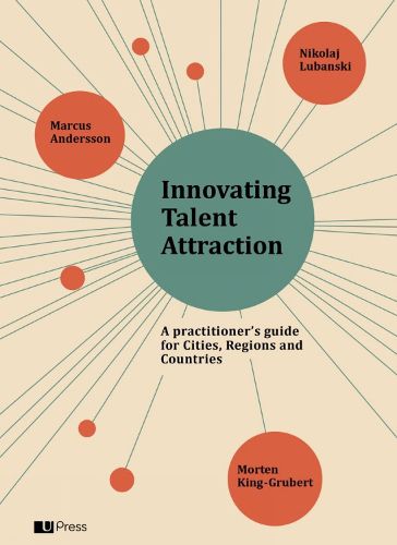 Cover image for Innovating Talent Attraction: A Practitioner's Guide for Cities, Regions and Countries