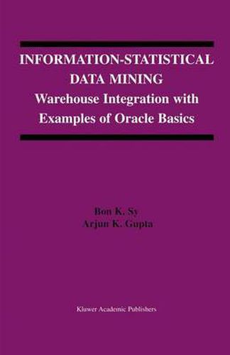 Cover image for Information-Statistical Data Mining: Warehouse Integration with Examples of Oracle Basics