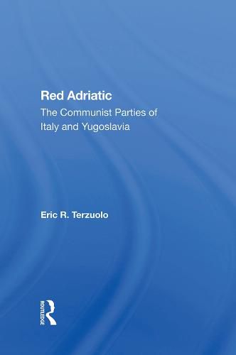 Cover image for Red Adriatic: The Communist Parties of Italy and Yugoslavia