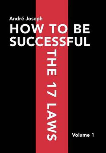 Cover image for How to Be Successful the 17 Laws: Volume 1