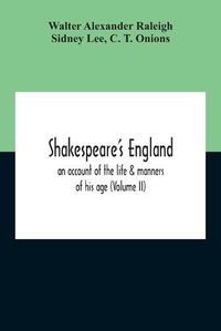 Cover image for Shakespeare'S England: An Account Of The Life & Manners Of His Age (Volume Ii)