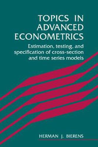 Cover image for Topics in Advanced Econometrics: Estimation, Testing, and Specification of Cross-Section and Time Series Models