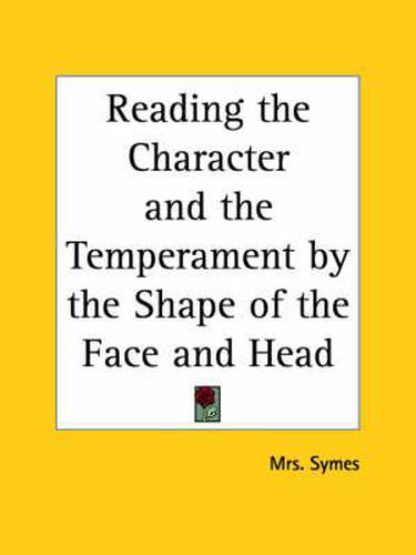 Cover image for Reading the Character and the Temperament by the Shape of the Face and Head (1903)