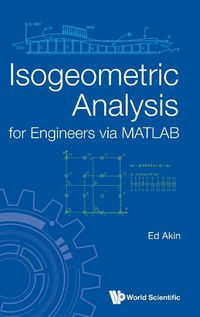 Cover image for Isogeometric Analysis For Engineers Via Matlab