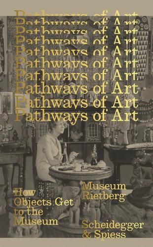 Cover image for Pathways of Art: How Objects Get to the Museum