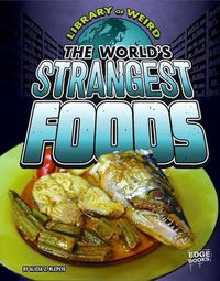 Cover image for World's Strangest Foods