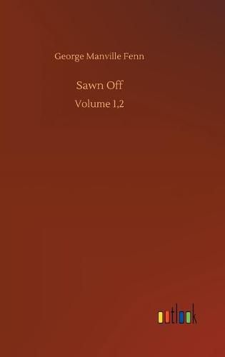 Cover image for Sawn Off: Volume 1,2