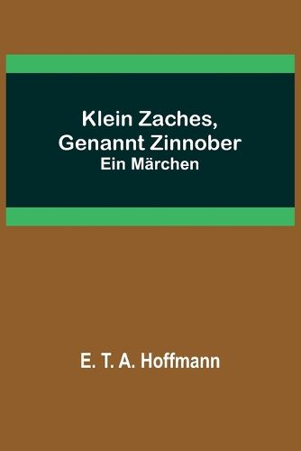 Cover image for Klein Zaches, genannt Zinnober