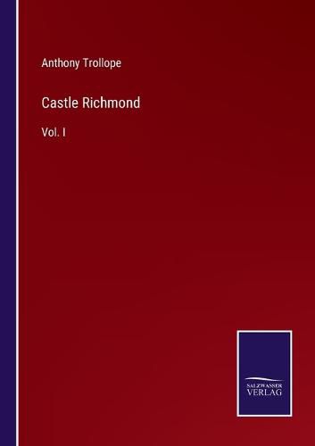 Cover image for Castle Richmond: Vol. I