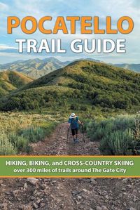 Cover image for Pocatello Trail Guide