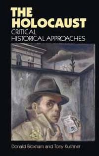 Cover image for The Holocaust: Critical Historical Approaches